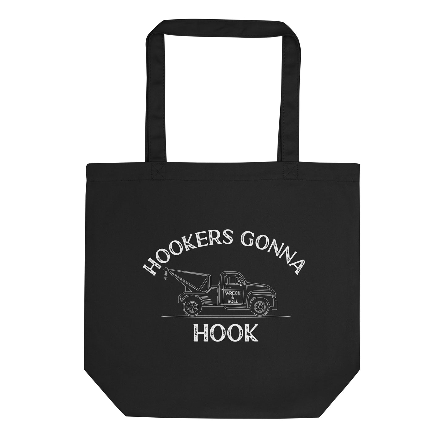 Hookers Gonna Hook Eco Tote Bag