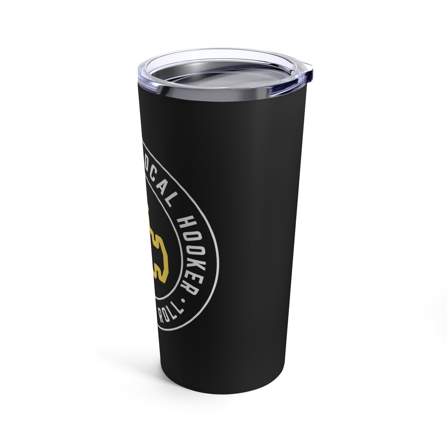 Support Your Local Hooker Tumbler 20oz