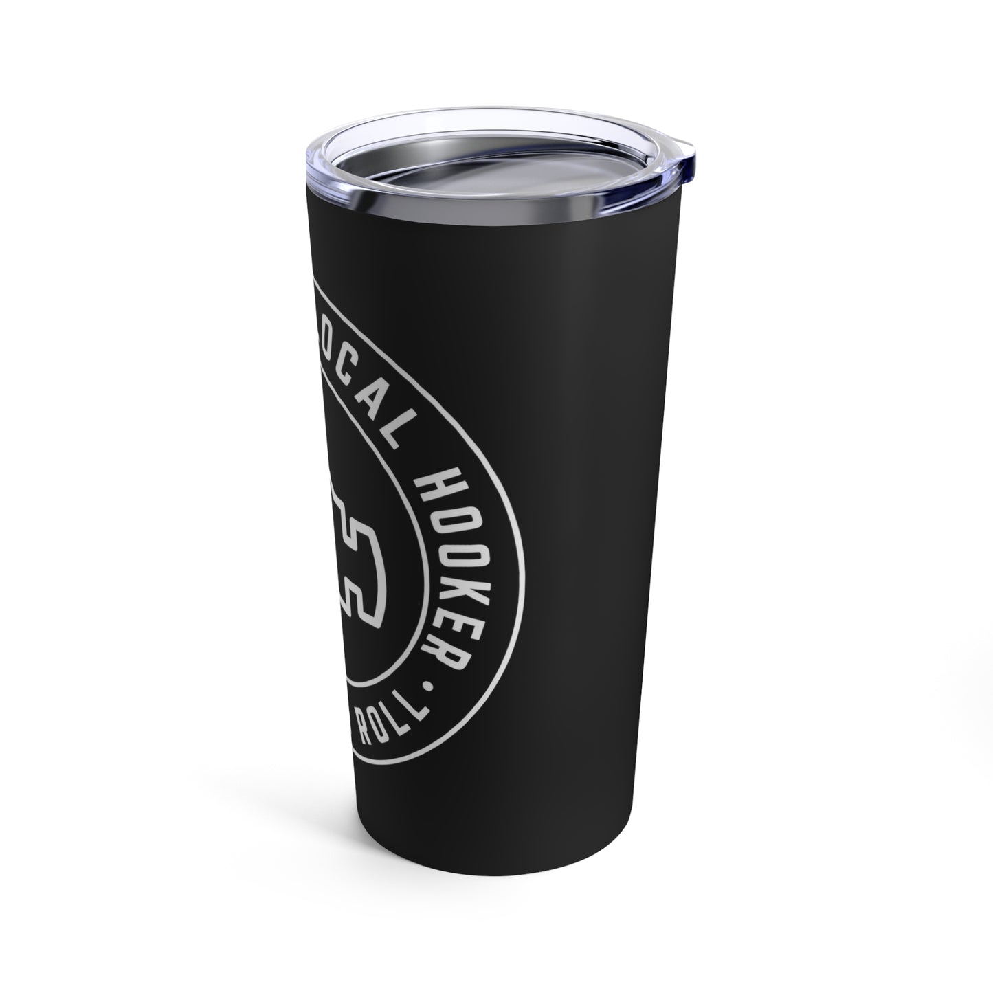 Support Your Local Hooker Tumbler 20oz