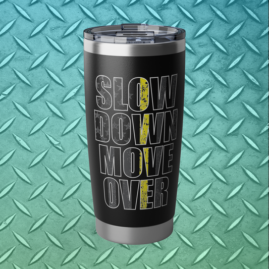 Slow Down Move Over 20oz Tumbler