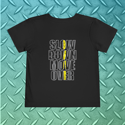 Toddler Slow Down Move Over Shirt