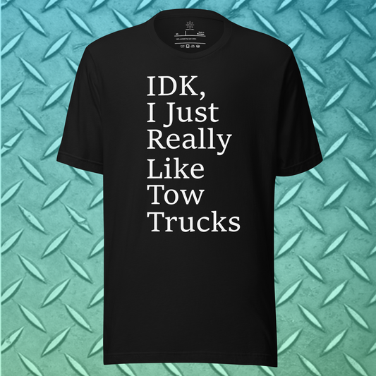 I Just Really Like Tow Trucks Unisex t-shirt