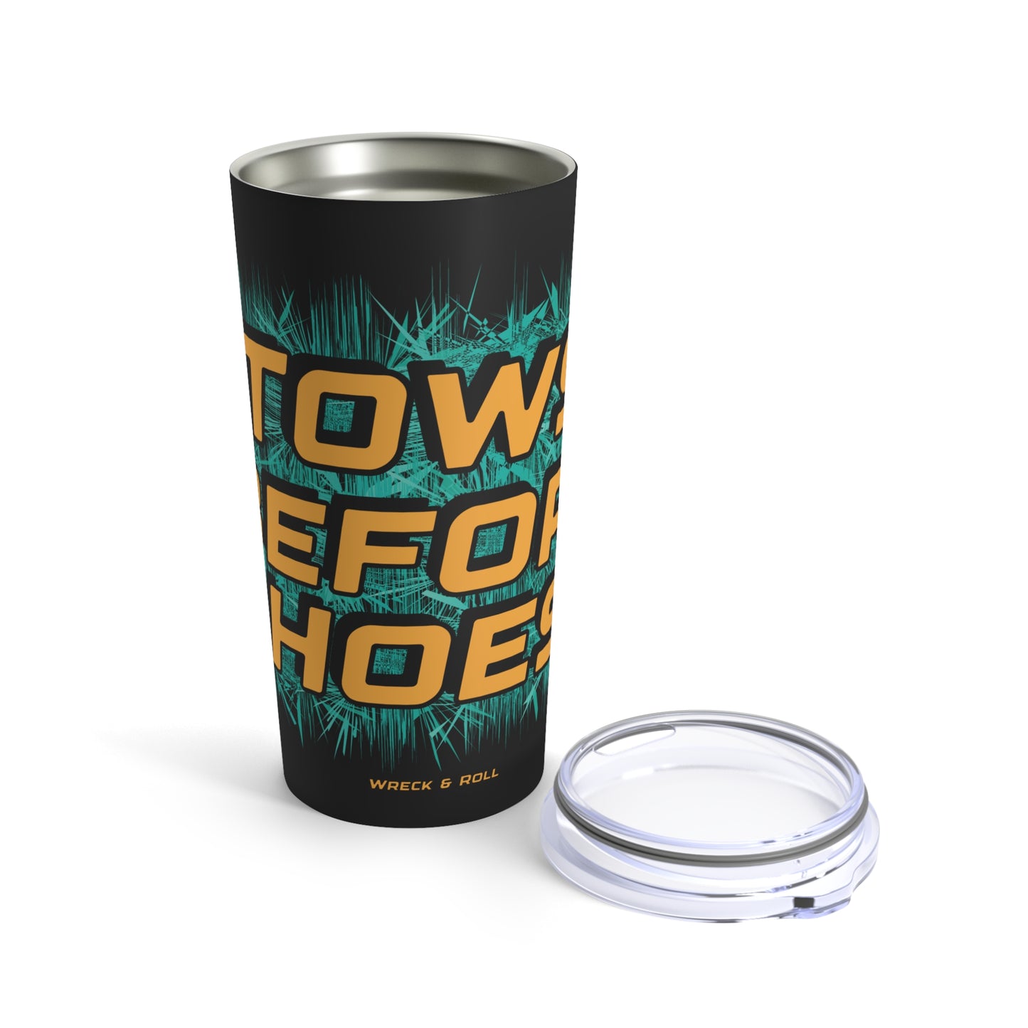 Tows Before Hoes Tumbler 20oz