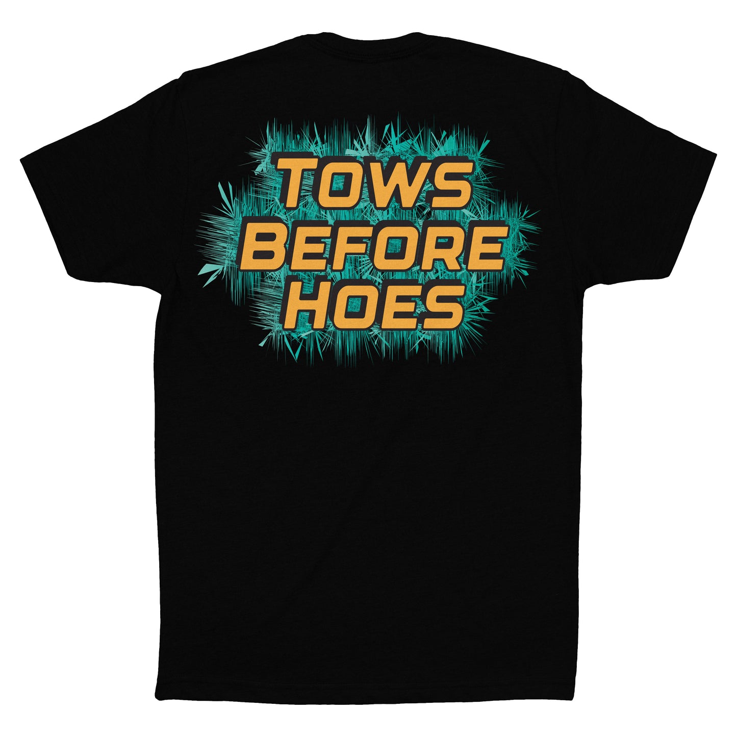 Tows Before Hoes t-shirt